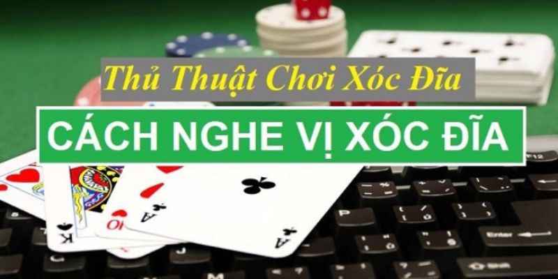 Cách nghe vị xóc đĩa