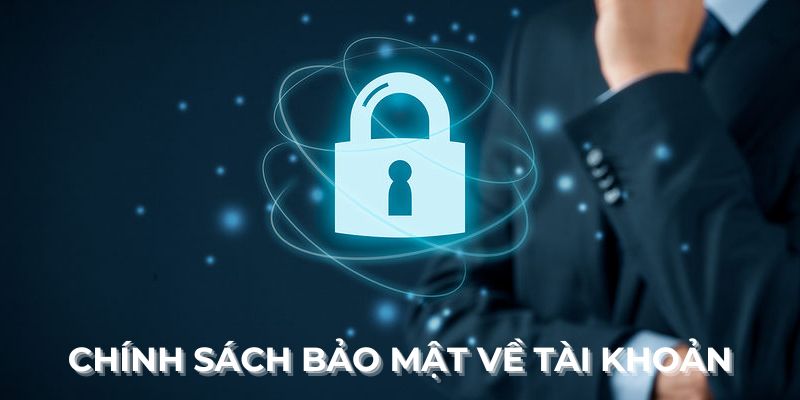 Chính sách bảo mật về tài khoản