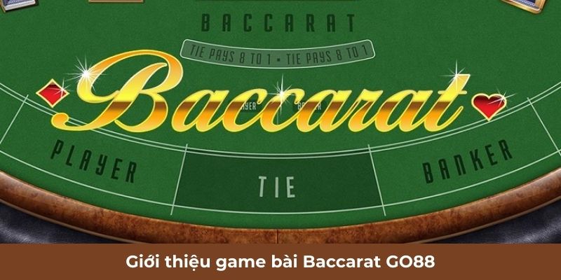 Giới thiệu game bài Baccarat GO88