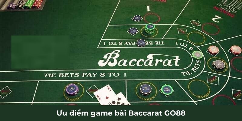 Ưu điểm game bài Baccarat GO88